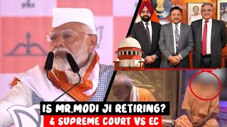 Is Mr.Modi ready to retire? &amp; Supreme court Vs EC