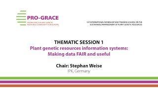 5. Thematic Session 1 - Plant genetic resources information systems: making data FAIR and useful