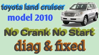 toyota land cruiser no crank no start  /  diag & fixed