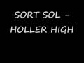 Sort Sol - Holler High