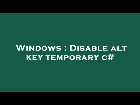 Windows : Disable alt key temporary c#
