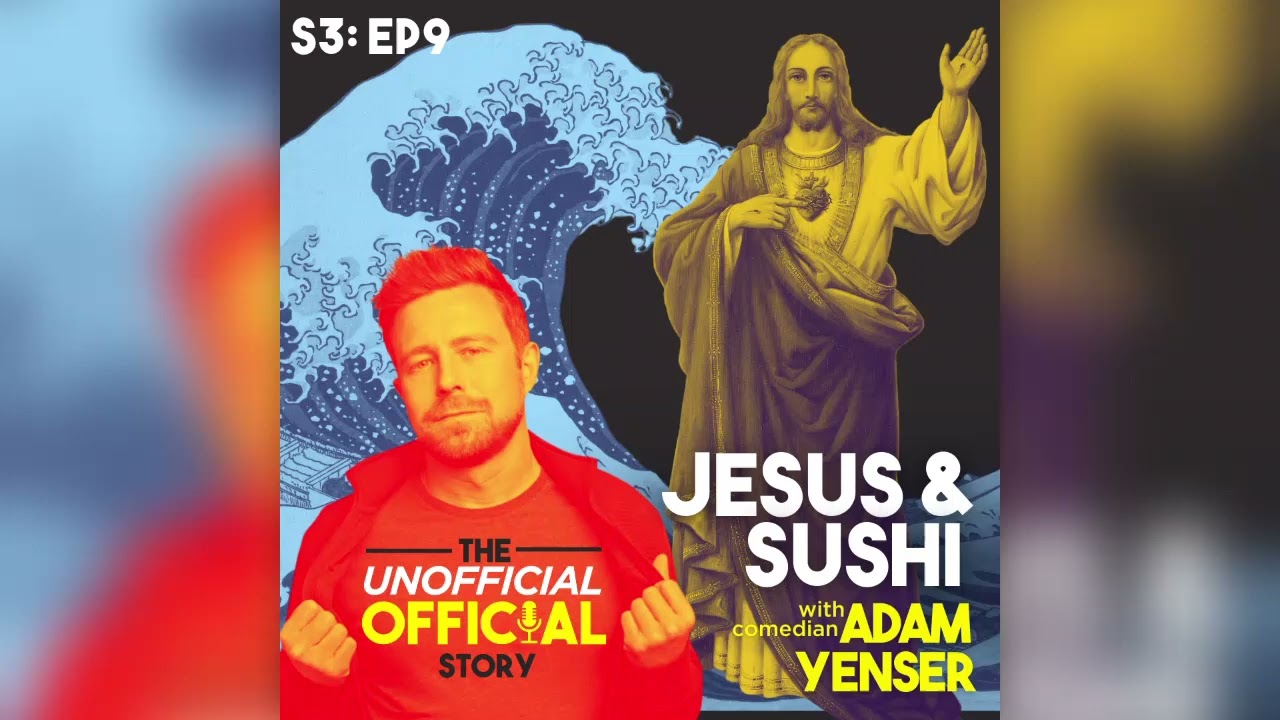 S3E9 Jesus and Sushi with Adam Yenser