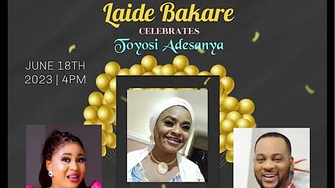 LIVE: LAIDE BAKARE CELEBRATES ACTRESS TOYOSI AKINSANYA BIRTHDAY IN GRAND-STYLE
