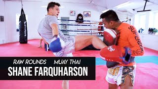 RAW ROUNDS: Shane Farquharson Muay Thai Pad Work