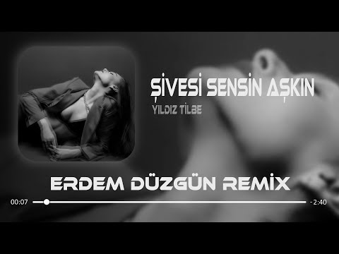 Yıldız Tilbe - Şivesi Sensin Aşkın ( Erdem Düzgün Remix )