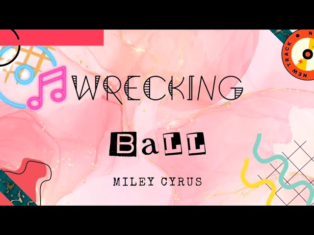 Miley Cyrus - Wrecking Ball (Lyrics) class=