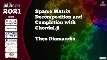 Sparse Matrix Decomposition and Completion with Chordal.jl | Theo Diamandis | JuliaCon2021