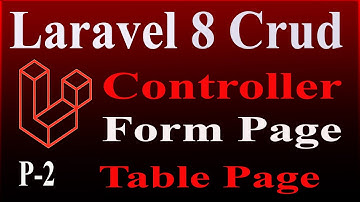 Laravel 8 Crud Bangla | Create Controller | Design Form and Table Page | Part - 02