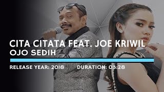 Cita Citata Feat. Joe Kriwil - Ojo Sedih (Lyric)