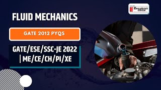 GATE 2011 PYQs - Fluid Mechanics | GATE/ESE/SSC-JE 2022 | ME/CE/CH/PI/XE