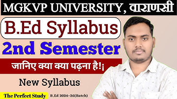 MGKVP B.Ed 2nd Semester Syllabus | BEd MGKVP University || The Perfect Study #mgkvpBEd