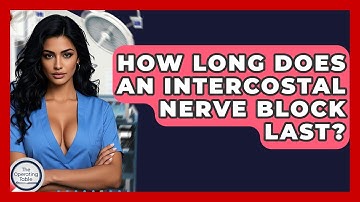 How Long Does An Intercostal Nerve Block Last? - The Operating Table