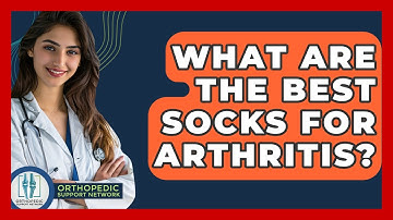 What Are The Best Socks For Arthritis? - Orthopedic Support Network