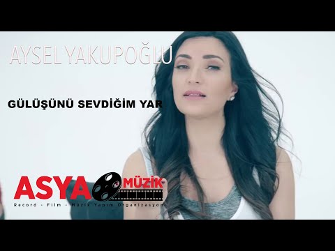 Aysel YAKUPOĞLU - Gülüşünü Sevdiğim Yar (Official Video)