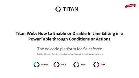 Titan Web: How to Enable or Disable In Line Editing in a PowerTable through Conditions or Actions