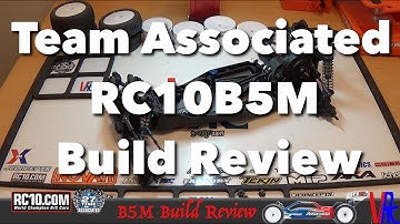 BUILD REVIEW Team Associated RC10B5M