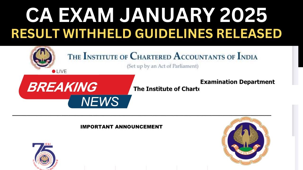 ICAI Guideline CA Exam January 2025 Exams | CA Result withheld ...
