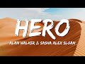 Alan Walker & Sasha Alex Sloan - Hero (Lyrics)