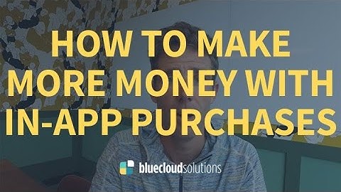 How to make more money with In-app Purchases