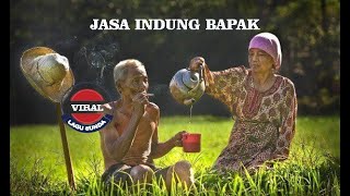 LAGU VIRAL SUNDA - JASA INDUNG BAPAK