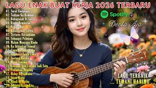 LAGU ENAK TERBARU BUAT KERJA 2026 | FULL ALBUM MUSIK SLOW ROCK & MELLOW TERPOPULER TERBARU 2026