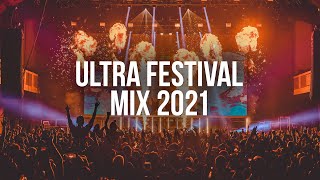 Ultra Festival Mix 2021 - Best Festival EDM Mix 2021