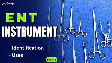 ENT Instrument - identification and uses | Part -1 | Surgery instruments viva #surgicalinstruments