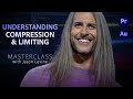 Video & Audio Masterclass | Understanding Compression & Limiting