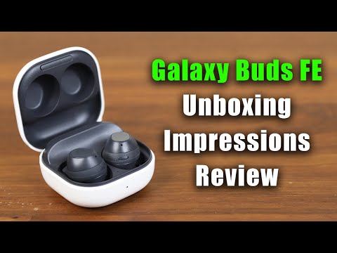 Samsung Galaxy Buds FE - Unboxing, Impressions and Initial Review
