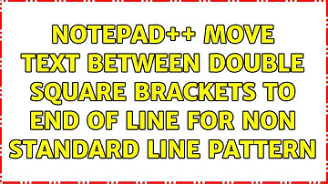 Notepad++ Move text between double square brackets to end of line for non standard line pattern