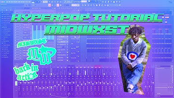 How To Make A Midwxst Type Beat │ Hyperpop Tutorial