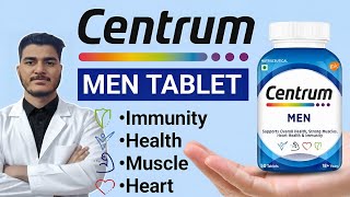 Centrum Men Tablet Review Benefits, Uses, Dose Side Effects
