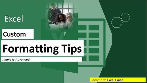 Custom Formatting Tips - Simple to advance.
