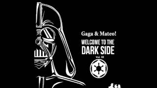 Gaga & Mateo! - Welcome To The Dark Side Vol. 10