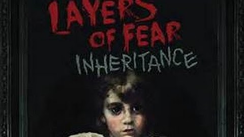 Layers of Fear: Inheritance | Episode 1: My Dear Family