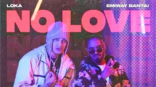 LOKA X EMIWAY X (No Love ) | Official Music Video