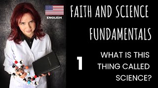 ENGLISH (1/16) - WHAT IS THIS THING CALLED SCIENCE? - FAITH & SCIENCE FUNDAMENTALS 1 🧬