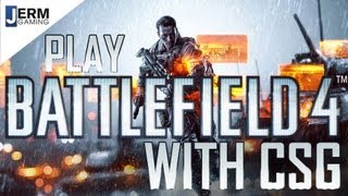 Play BF4 with CSG This Friday!