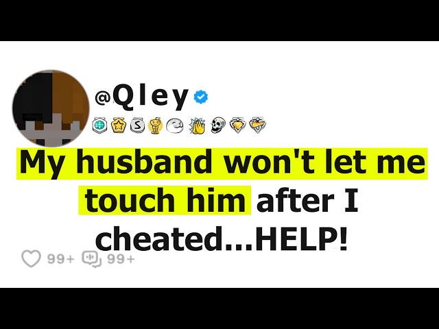 My husband won't let me touch him after I cheated...HELP! class=