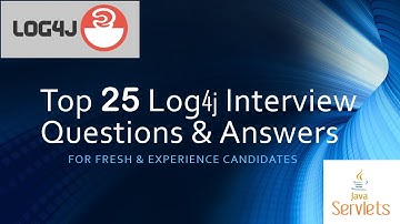 Log4j Interview Questions and Answers | Java Log4j Top 25 Q&A For Interview Success