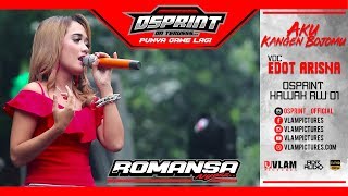 AKU KANGEN BOJOMU - EDOT ARISNA - ROMANSA OSPRINT 2018 KAWAK JEPARA