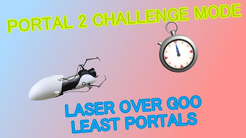 Portal 2 | Challenge Mode - Least Portals | Laser Over Goo 2 Portals