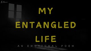 Sad Poem - My Life Is Entangled | Deep Emotional Heart Touching Lines