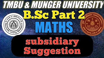 MATHS SUBSIDIARY B.Sc Part 2 MUNGER UNIVERSITY & TMBU