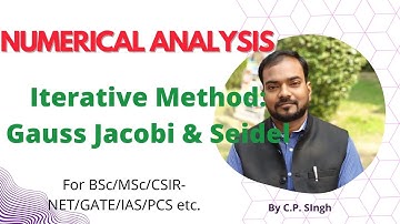 Iterative Methods|| Solution of System of Linear Equations|| Numerical Analysis||Lecture-5
