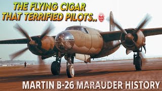 The Flying Cigar That Terrified Pilots - Martin B-26 Marauder Bomber History Ww2 Aviation