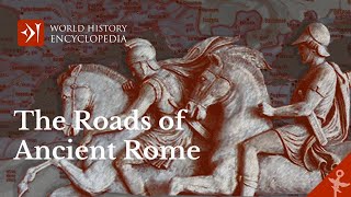 All Roads Lead to Rome: The Roads of Ancient Rome