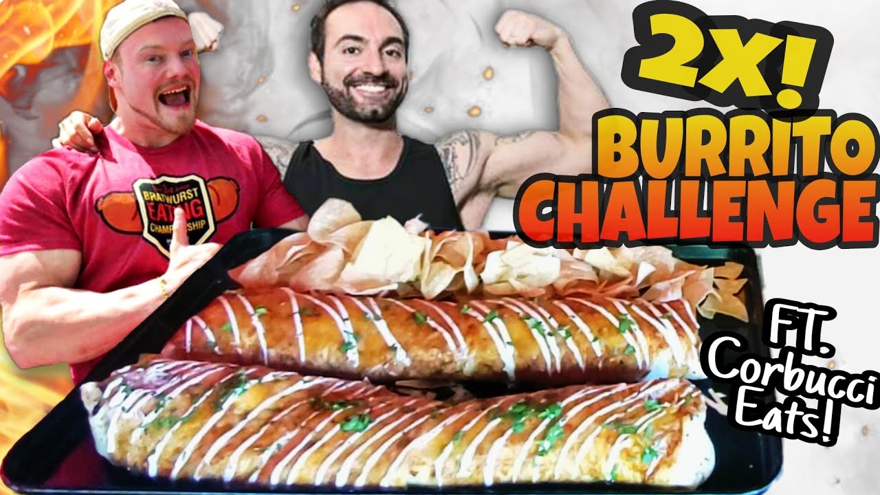 30 lbs OF FOOD?! 2 Competitive Eaters vs. 2 DOUBLE Burrito Challenges