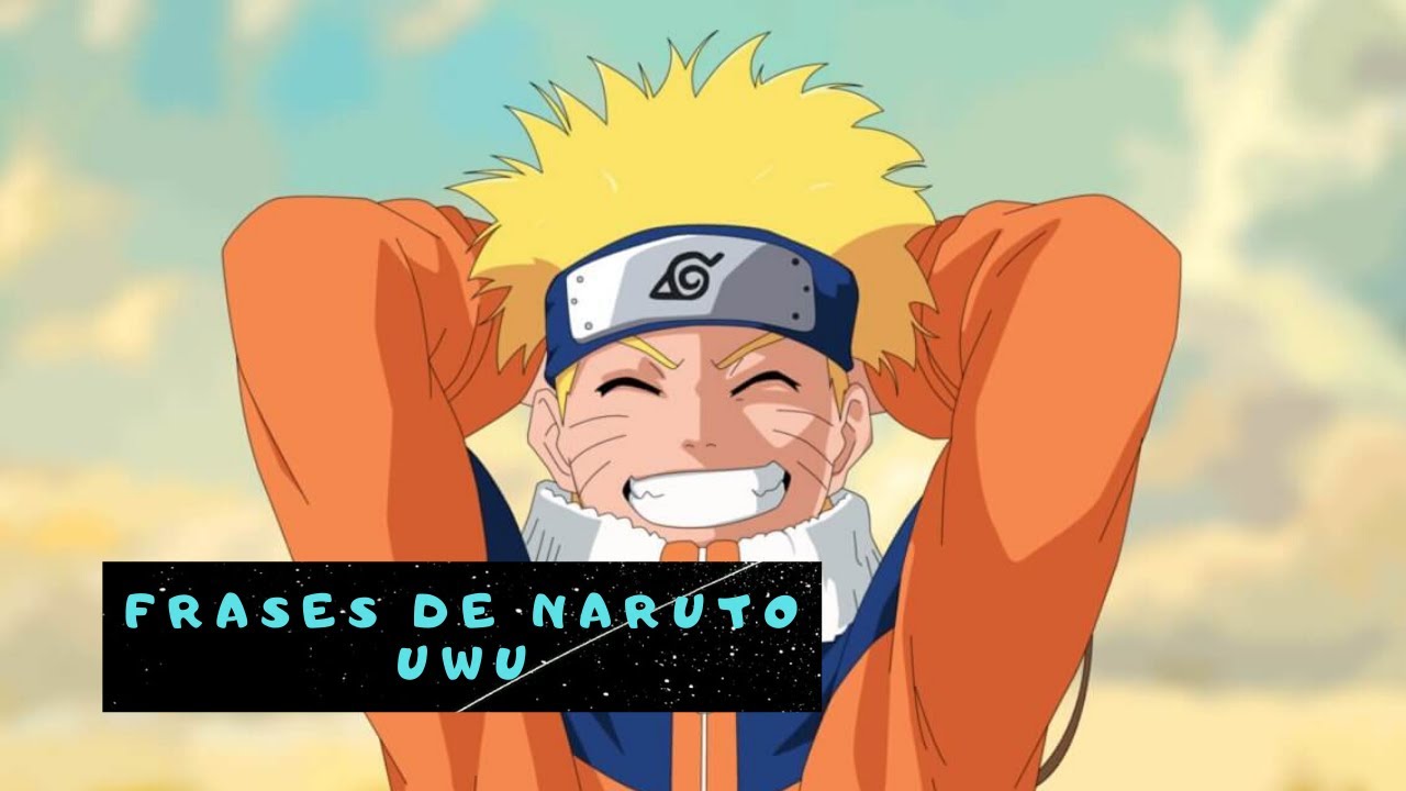 Mejores Frases De Naruto Y Naruto Shippuden Youtube