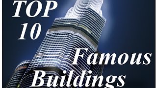 Top 10 Famous Buildings in the World